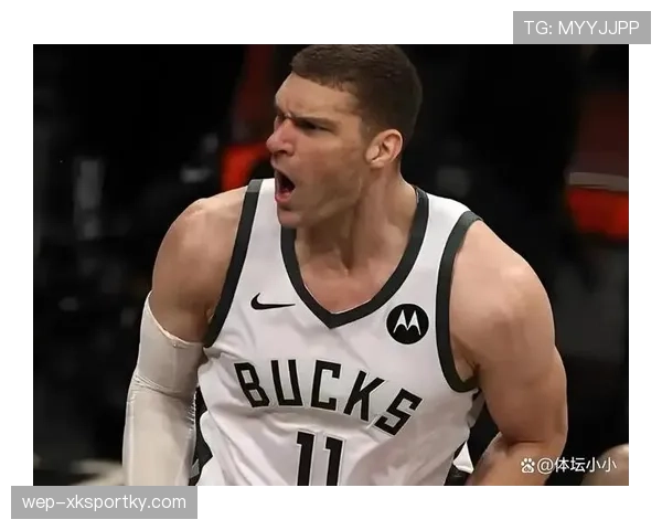 洛佩斯防守影响力提升，护框效率改变雄鹿攻防结构